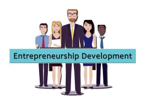 ENTREPRENEURSHIP DEVELOPMENT 