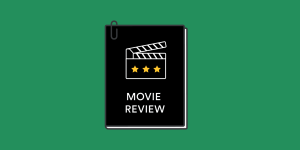 HOW TO WRITE A MOVIE REVIEW