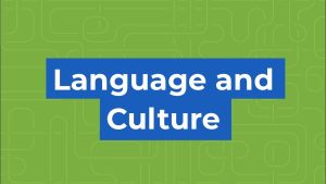 RELATIONSHIP BETWEEN LANGUAGE AND CULTURE