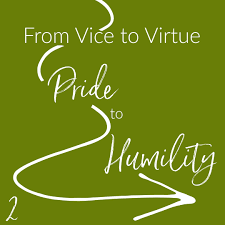 VIRTUES AND VICE OF PRIDE