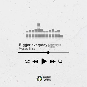MOSES BLISS BIGGER EVERYDAY LYRICS