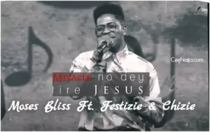 miracle no dey tire jesus lyrics