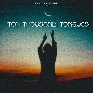 Lyrics for ten thousand tongues